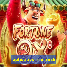 aplicativo rio rush paga mesmo